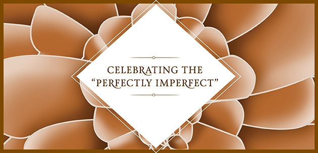 Celebrating the Perfectly Imperfect