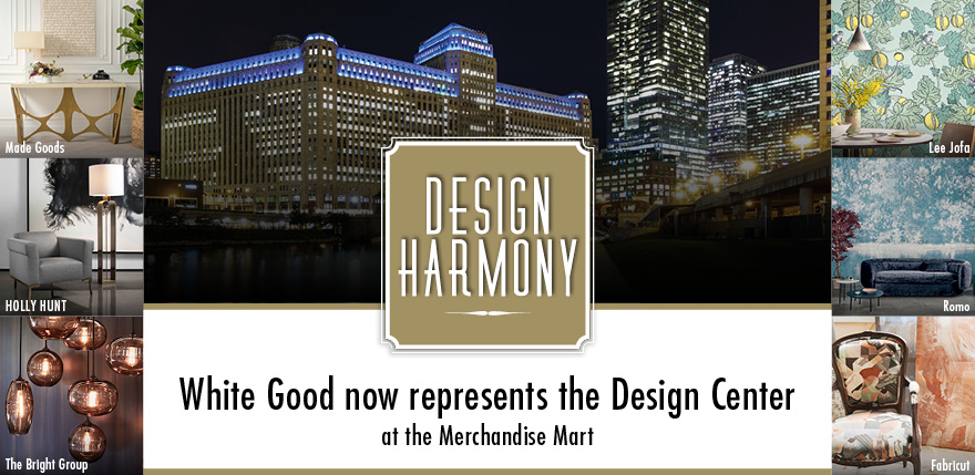Design Harmony: White Good now represents the Design Center at the Merchanise Mart